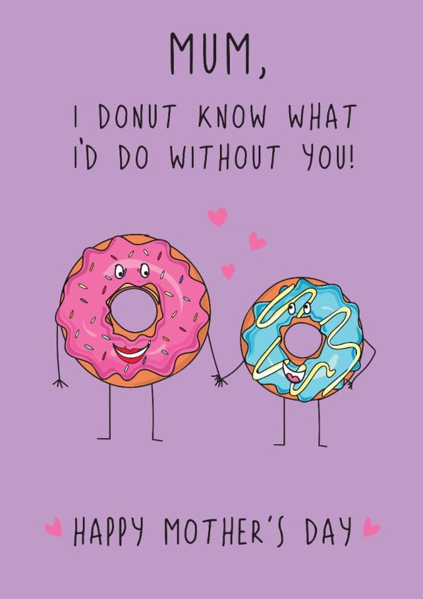 Cute Mother's Day Card - Donut What I'd Do Without You created by @Laura Lonsdale Designs