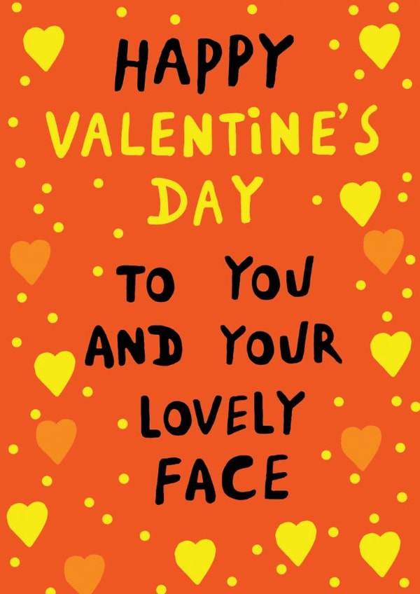 Cute Valentine's Day Card - To You - And Your Lovely Face created by Earlybird