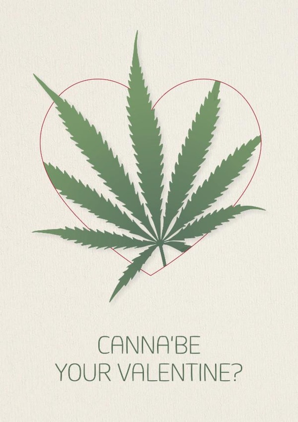 Fun Valentine's Day Card - Canna'be Your Valentine? - Cannabis created by Bonsoe
