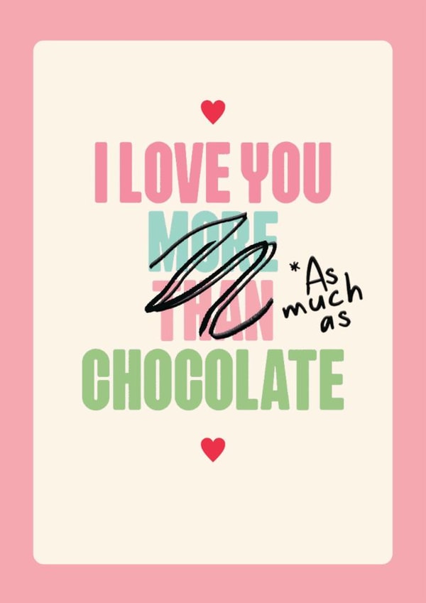 Funny Valentine's Day Card - Love You As Much As Chocolate created by Quitting Hollywood
