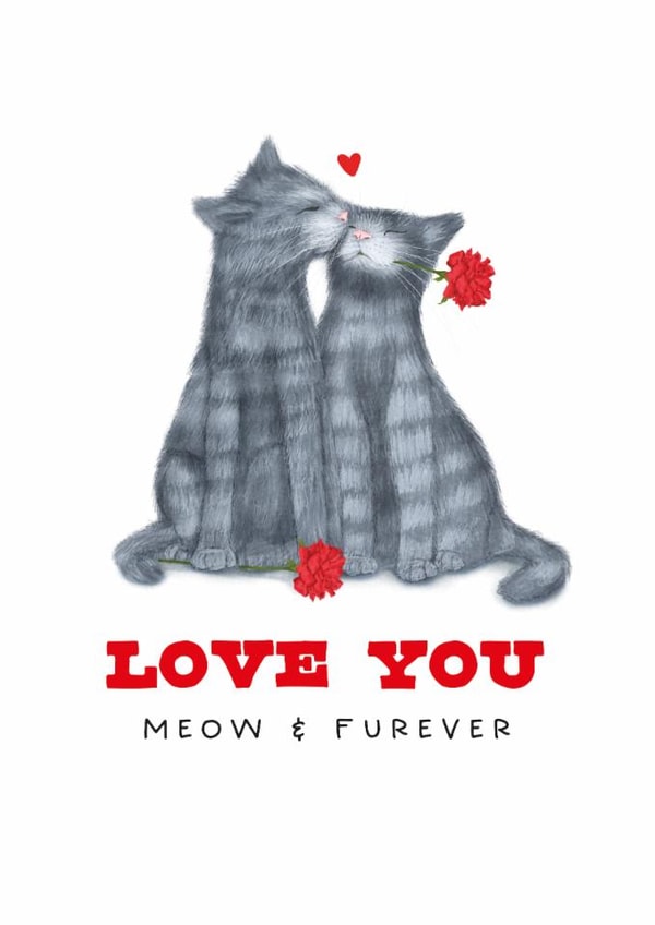 Cat Pun Valentine's Day Card - Love You - Meow and Furever - To the One I Love created by badgerbee design