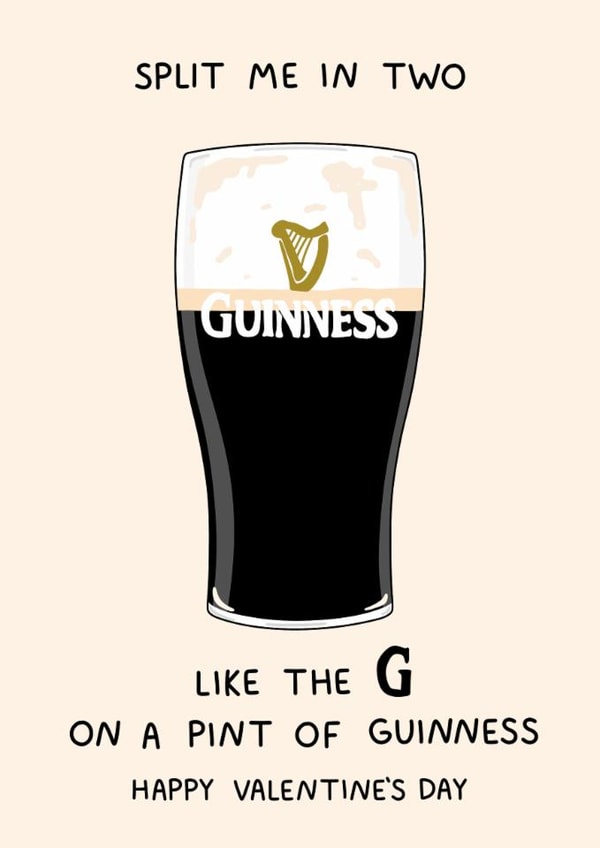Rude Valentine's Day Card - Guinness - Split Me In Two created by YAWN DESIGNS