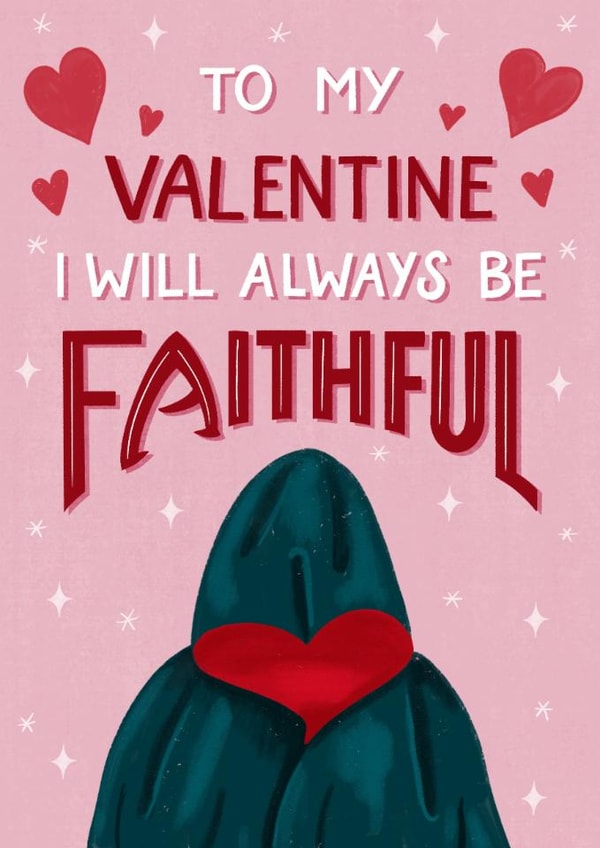 Funny Valentine's Day Card - Traitors - I'll Always Be Faithful created by Silky Rose Design