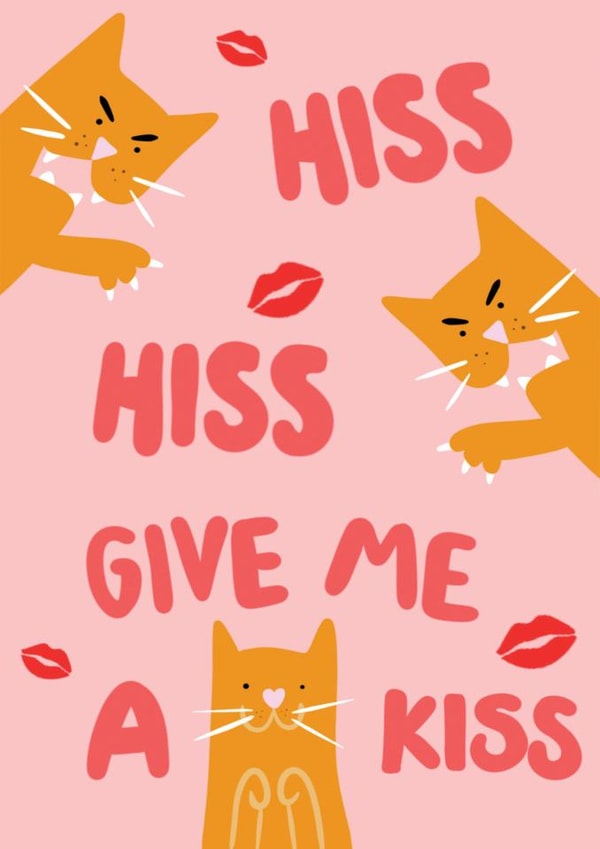 Funny Valentines Day Card - Hiss Hiss, Give Me A Kiss - Cats created by Bishop, Please!