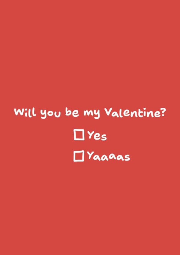 Fun Valentine's Day Card - Will You Be My Valentine? - Yaaaas created by Wishyu 