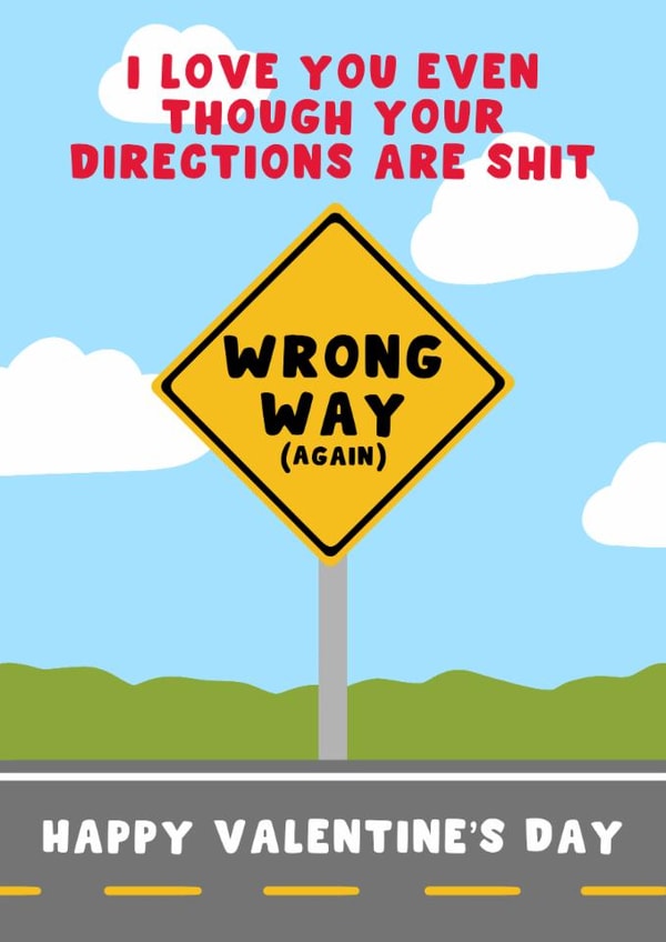 Funny Valentine's Day Card - Wrong Directions - Wrong Way created by Pink Peach Cards