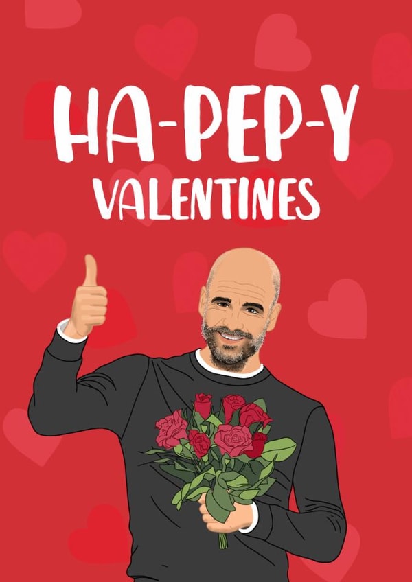 Funny Valentine's Day Card - Pep Guardiola - Pun created by The Cake Thief
