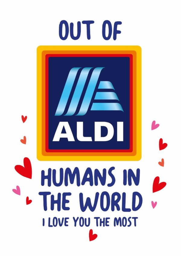 Funny Valentine's Day Card - Aldi - I Love You The Most created by Superlush Cards