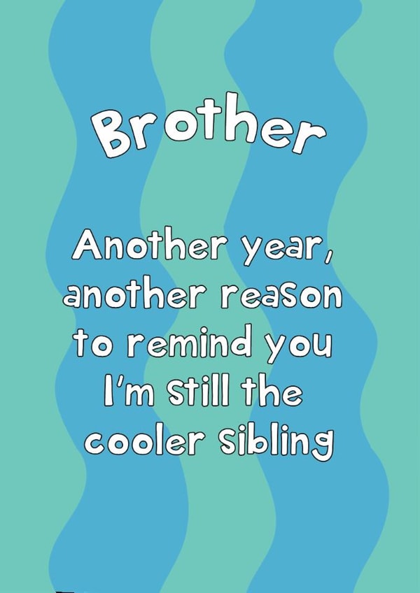 Funny Birthday Card - For Brother - Cooler Sibling created by @Laura Lonsdale Designs