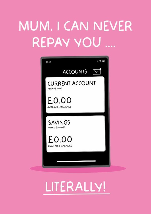 Funny Birthday/Mother's Day Card - For Mum - Never Repay You created by Puns and Needles