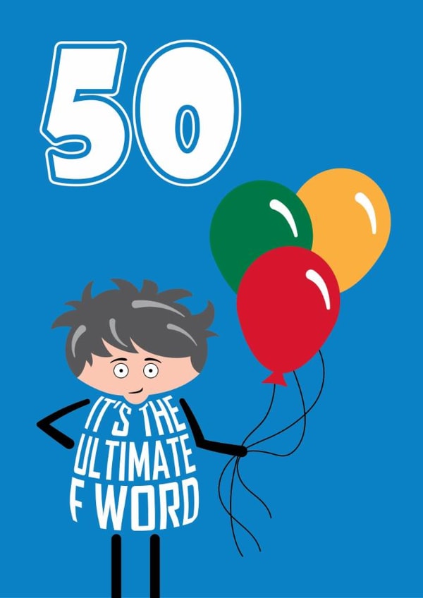 Funny 50th Birthday Card - For Him - F Word created by Versed Aid