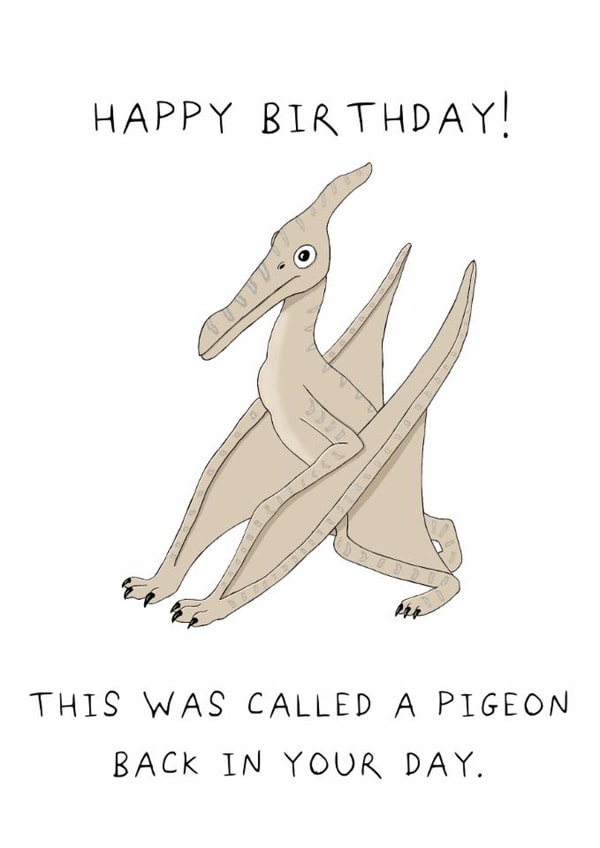 Funny Birthday Card - Prehistoric Pigeon created by AJS STUDIOS