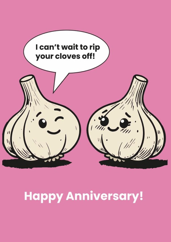 Cheeky Anniversary Card - for him or her - food related puns - rip cloves off created by Mollie's Media Hub