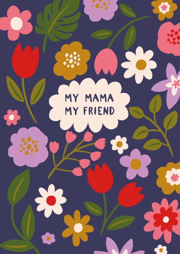 Cute Mother's Day Card - Flowers - My Mama My Friend created by Jessie Maeve Studio