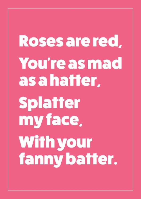 Rude Valentine's Day Card - Roses Are Red - Splatter My Face created by Cookie Design