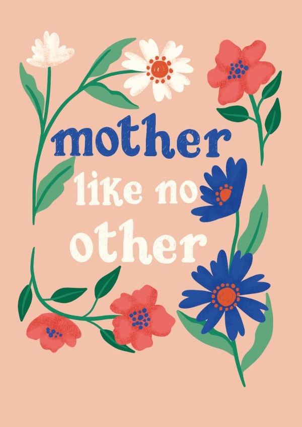 Cute Mother's Day Card - Mother Like No Other - Flowers created by Jessie Maeve Studio