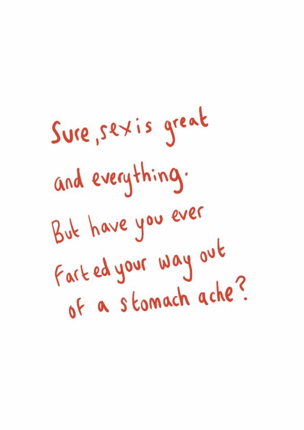 Funny Valentine's Day/Anniversary - Sure, Sex Is Great - Farted Out Of A Stomach Ache created by Front Bum