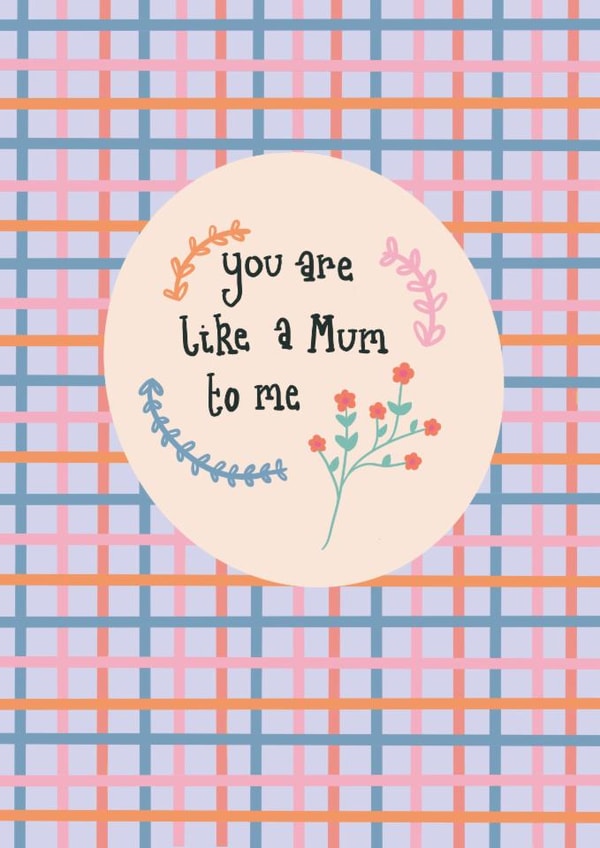 Cute Mother's Day Card - You Are Like A Mum To Me - Flowers created by Kavita