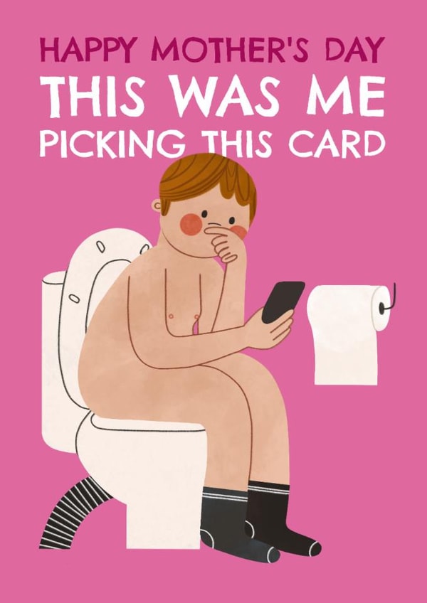 Funny Mother's Day Card - Toilet - Choosing This Card created by AbiGoLucky