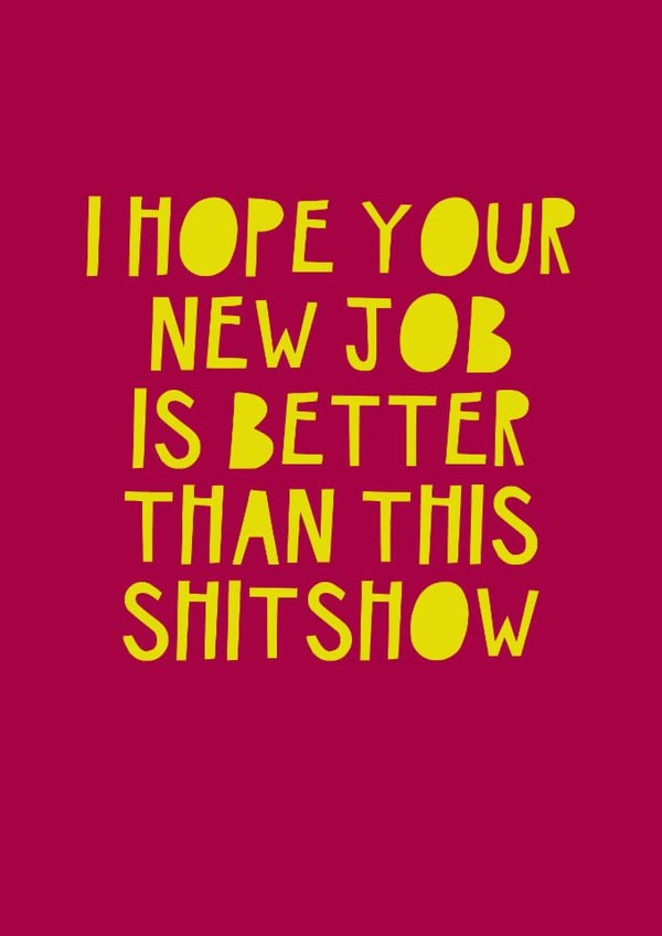 Funny New Job Card - Better Than This created by Jade Muat-Dodd