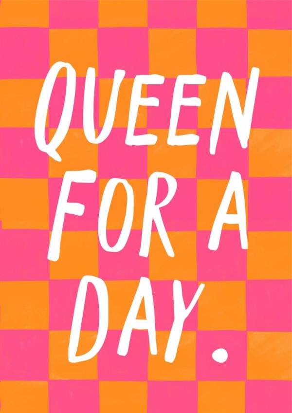 Classic Birthday Card - Queen For A Day created by Zoe Spry
