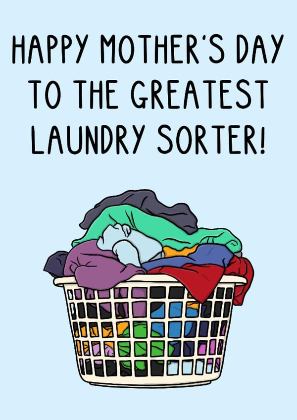 Funny Mother's Day Card - Greatest Laundry Sorter created by OhJaye