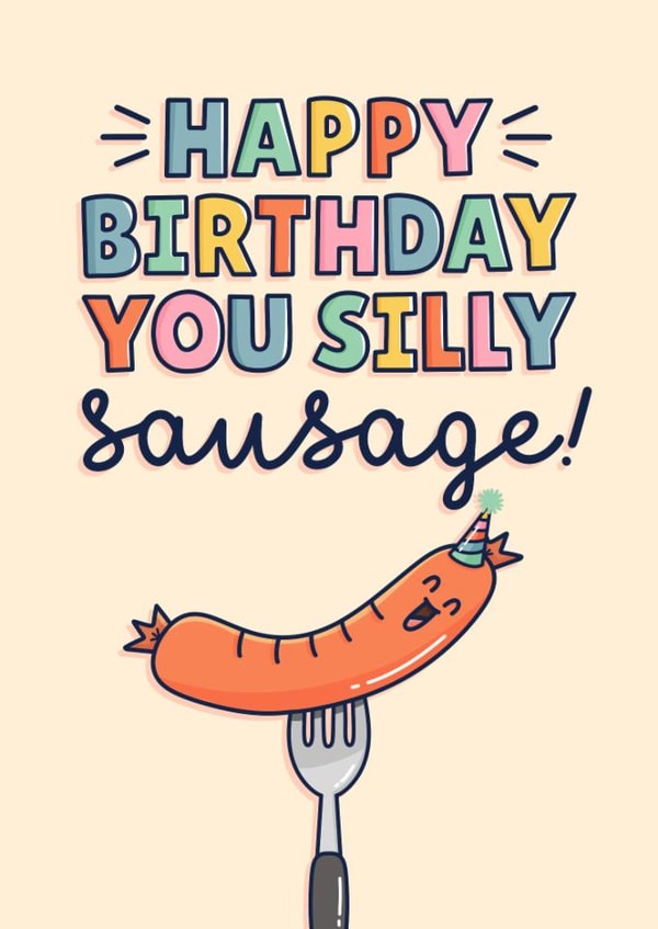 Cute Birthday Card - Silly Sausage created by Jessie