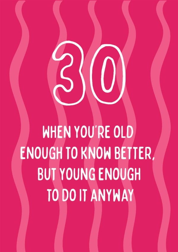 Funny Birthday Card - 30th - Old Enough To Know Better created by @Laura Lonsdale Designs