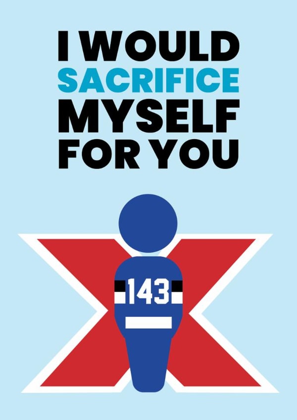 Funny Valentine's Day Card - Beast Games - I Would Sacrifice Myself For You created by Pottsy Prints