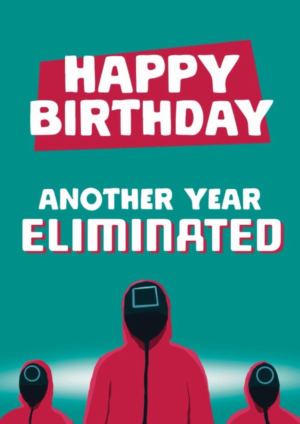 Funny Birthday Card - Squid Game - Another Year Eliminated created by Giddy Kipper