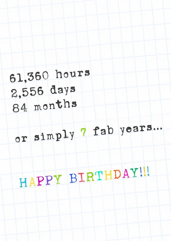 Fun birthday card - 7 years old - typed age in hours, months, days and years created by London Road Designs