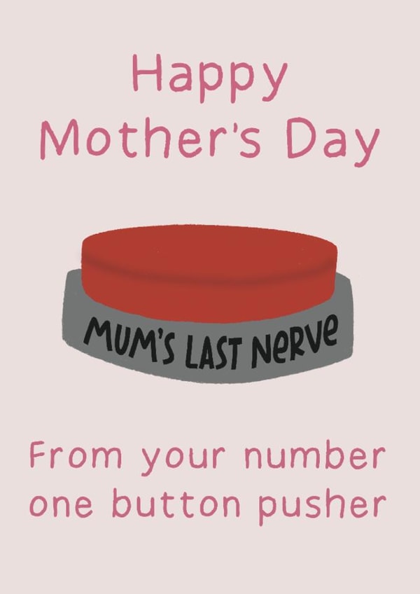 Funny Mothers Day Card - Number One Button Pusher created by Leave My Mark Designs 