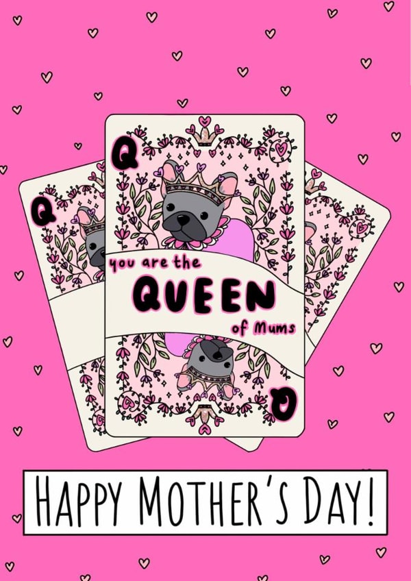 Cute Mother’s Day Card for dog lover - French Bulldog - Queen of Mums created by Natalie Tuck