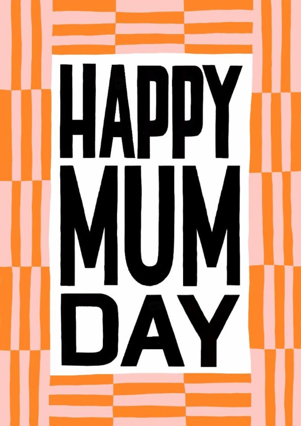 Modern Mother's DayCard - Happy Mum Day - Typography created by Nicola Watson