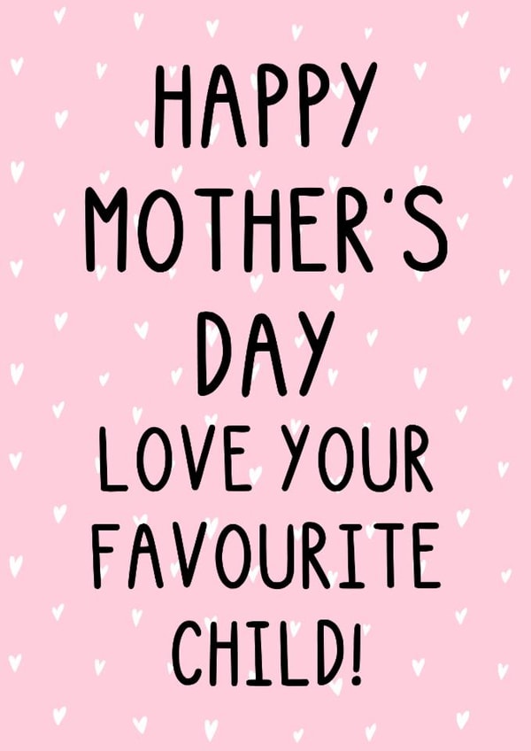 Fun Mother's Day Card - Love Your Favourite Child - Hearts created by OhJaye