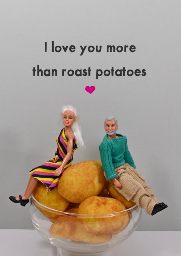 Fun Valentine's Day/Anniversary Card - Love You More Than Roast Potatoes created by Bold & Bright Cards