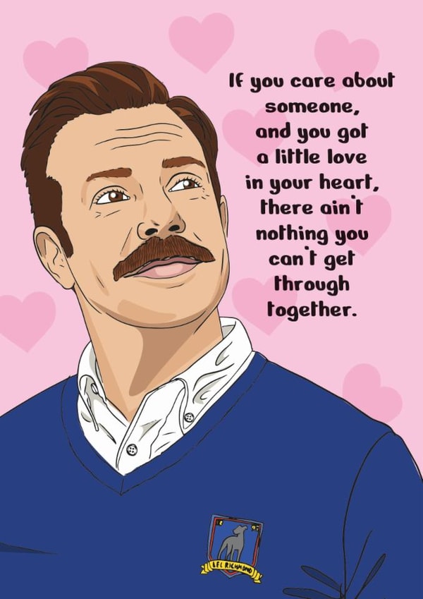 Fun Anniversary/Valentine's Day Card - Ted Lasso - Quote created by Rulu