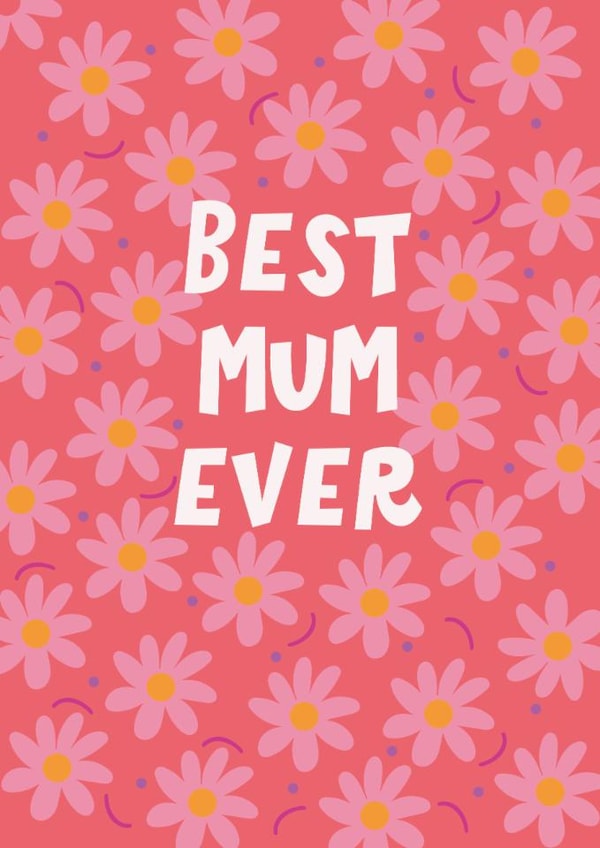 Cute Mother's Day Card - Best Mum Ever - Flowers created by Xoxo Designs by Ruth 