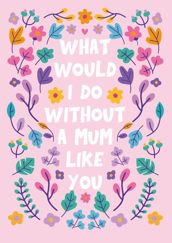 Cute Mother's Day Card - Flowers - What Would I Do created by Xoxo Designs by Ruth 