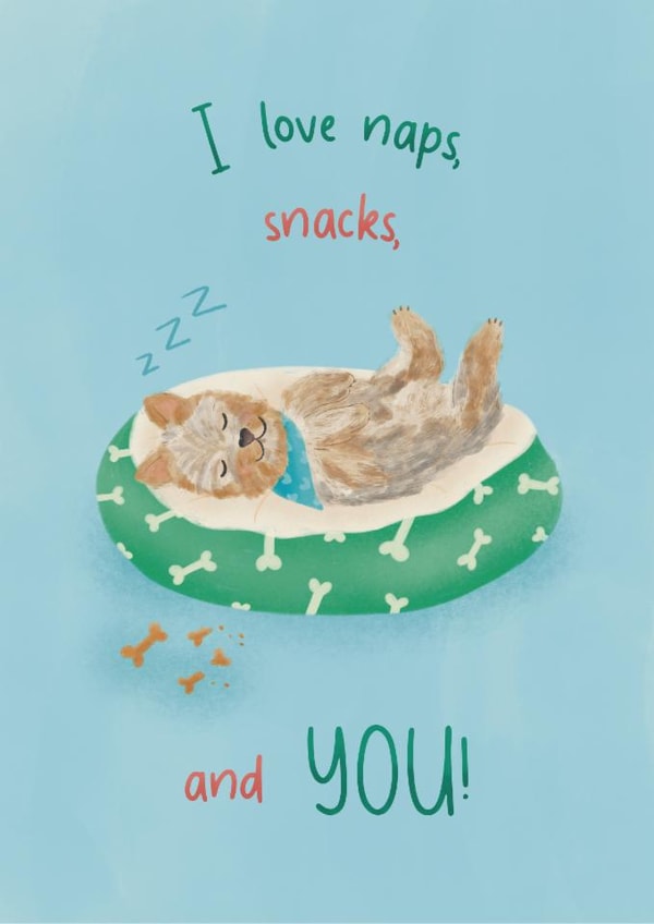 Cute Valentine's Day Card - I Love Naps, Snacks And You - Dog created by Lisa Parker