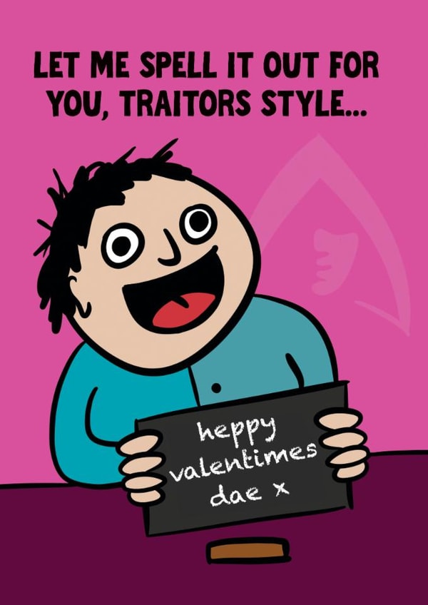 Funny Valentine's Day Card - The Traitors - Spelling created by Woody's Design