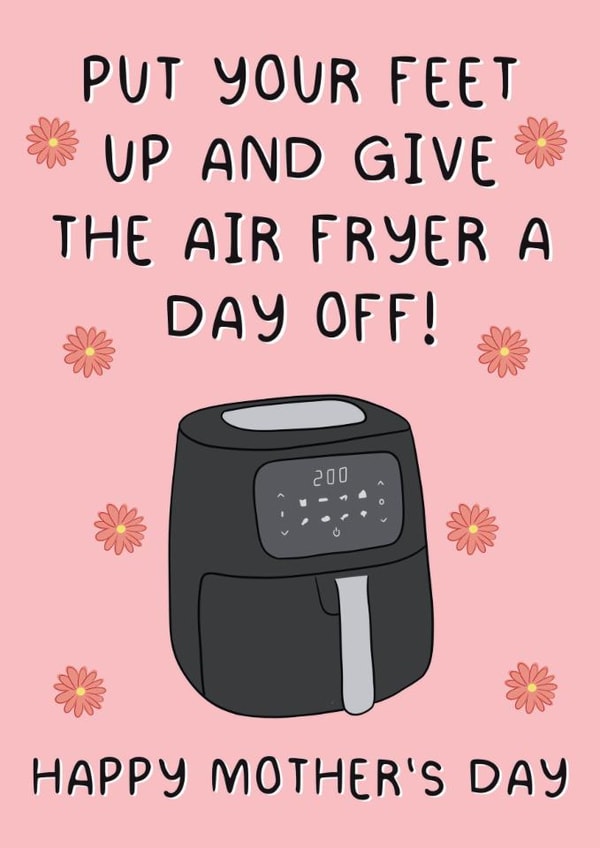 Cute Mother's Day Card - Air Fryer - Put Your Feet Up created by Stuck Shop Gifts