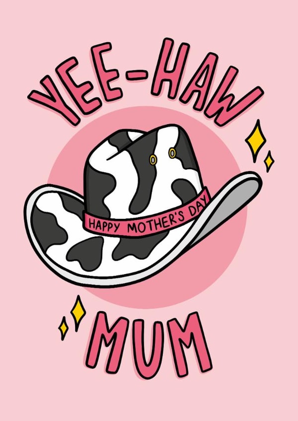 Fun Mother's Day Card - Yee-Haw - Cowgirl created by TeePee Creations