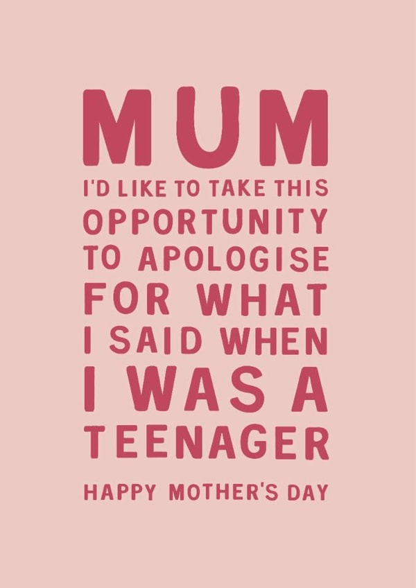 Funny Mother's Day Card - Sorry For What I Said created by Too Wordy
