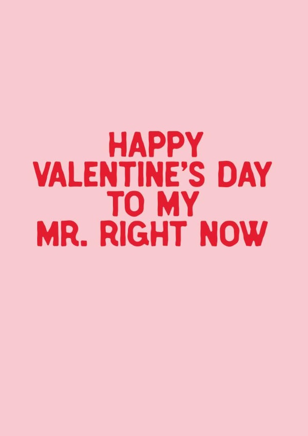 Funny Valentine's Day Card - Mr Right Now created by Sweetlove Press