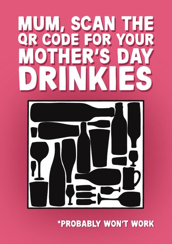Funny Mother's Day Card - QR Code - Mother's Day Drinkies created by Pickled Prints