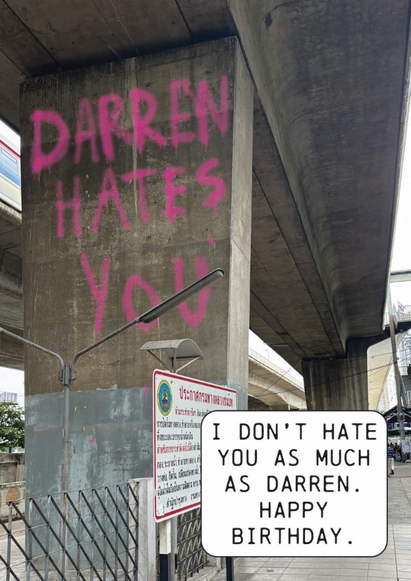 Funny Birthday Card - Cheeky Graffiti - Darren Hates You created by OBJECTABLES