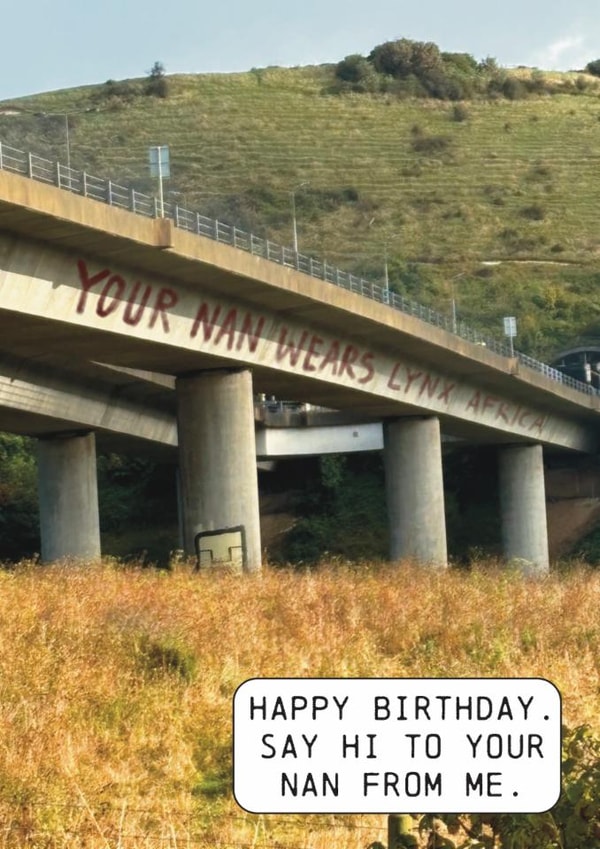 Funny Birthday Card - Graffiti Insult - Your Nan Wears Lynx Africa created by OBJECTABLES