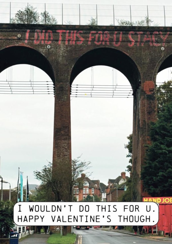 Funny Valentine's Day Card - Graffiti - I Wouldn't Do This For U created by OBJECTABLES