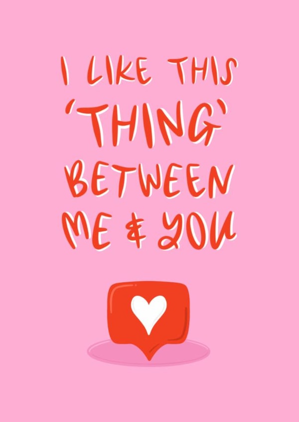 Modern Valentine's Day Card - I Like This 'Thing' Between Me & You - Casual Relationship created by Muses & May 